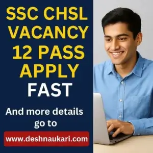 SSC CHSL Vacancy 2025: 12वीं पास के लिए 3,131 पदों पर भर्ती का सुनहरा मौका! अभी आवेदन करें