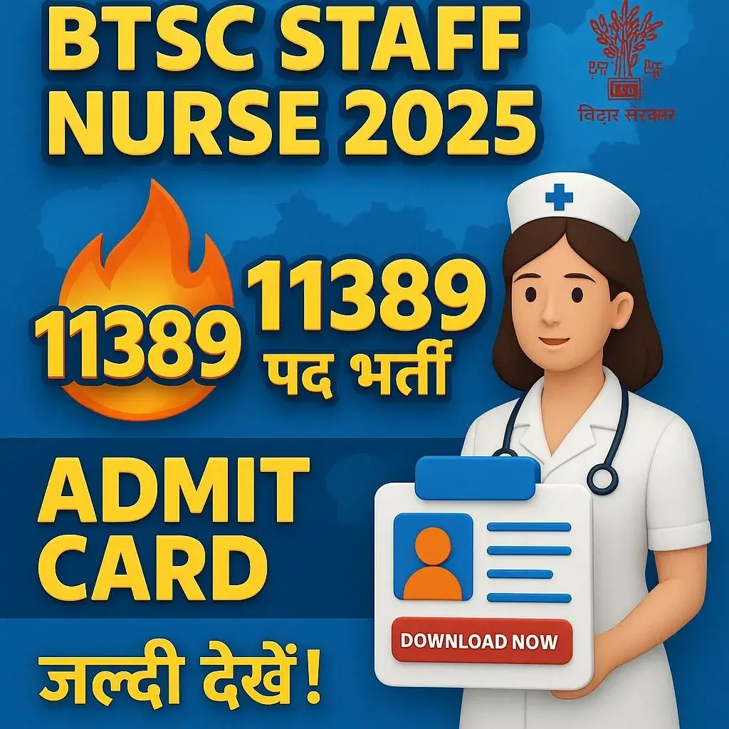 BTSC Bihar Staff Nurse भर्ती 2025 – 11389 पद, Admit Card जारी