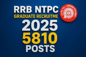 RRB NTPC Graduate Recruitment 2025: 5810 Posts Apply Now!